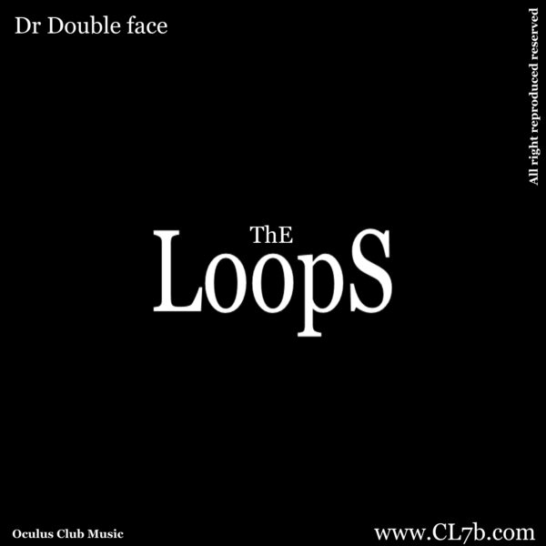Dr Double face – The Loops