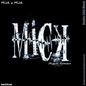 Mick Miguel Romero – Mick y Mick