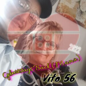 Vito 56 – Geburtstags Track (Mama)
