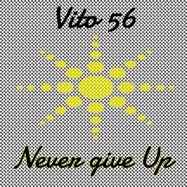Vito 56 – Never give Up